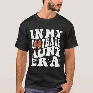In My Football Aunt Era Groovy Football Auntie Chr T-Shirt