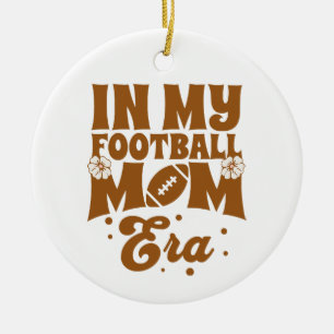 In My Football Mum Era Ceramic Ornament