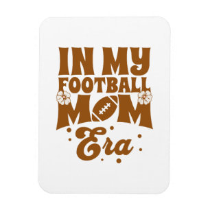 In My Football Mum Era Magnet