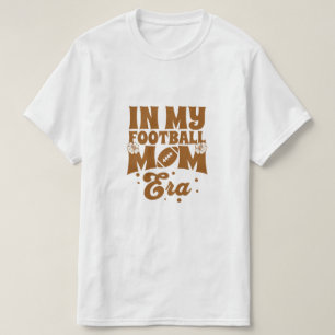 In My Football Mum Era T-Shirt