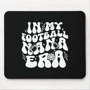 In My Football Nana Era Funny Proud Football Nana Mouse Pad