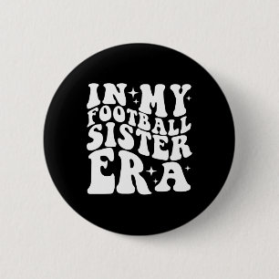 In My Football Sister Era 6 Cm Round Badge