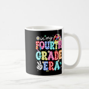 In My Fourth Grade Era Back To School 4th Grade Te Coffee Mug