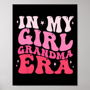 In My Girl Grandma Era Funny Grandma Gifts From Gr Poster