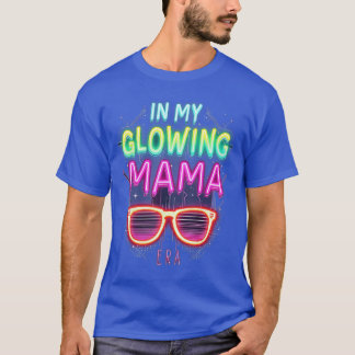 in My Glowing Mama Era Groovy Colourful Bright ret T-Shirt