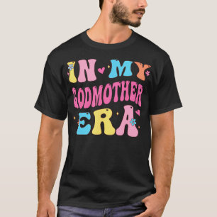 In My Godmother Era Retro Godmom Mother Proposal M T-Shirt
