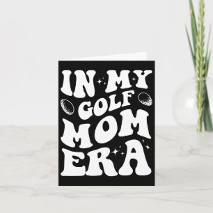 In My Golf Mum Era Shirt Funny Golf Mum Design Shi Card