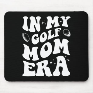 In My Golf Mum Era Shirt Funny Golf Mum Design Shi Mouse Pad