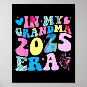 In My Grandma 2025 Era Funny Groovy New Grandma Mo Poster