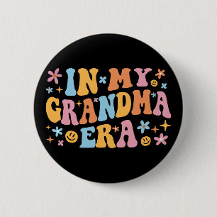 In My Grandma Era I 6 Cm Round Badge