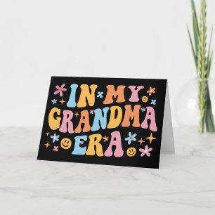 In My Grandma Era I Card