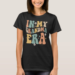 In My Grandma Era Lover Groovy Retro Funny Mum Mot T-Shirt
