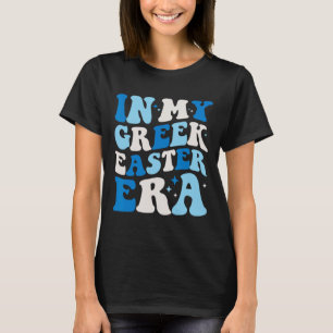 In My Greek Easter Era Funny Retro Groovy Greek Ea T-Shirt