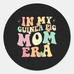 In My Guinea Pig Mum Era Funny Groovy Guinea Pig M Classic Round Sticker