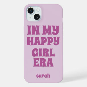 IN MY HAPPY GIRL ERA PERSONALIZED NAME AND TEXT iPhone 15 PLUS CASE