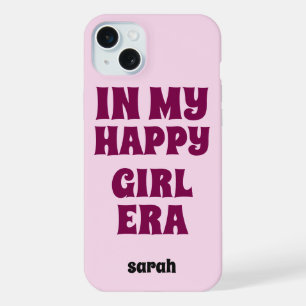 IN MY HAPPY GIRL ERA PERSONALIZED NAME AND TEXT iPhone 15 PLUS CASE