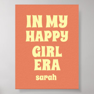 IN MY HAPPY GIRL ERA PERSONALIZED NAME AND TEXT  POSTER