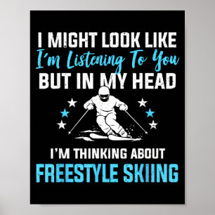 In My Head Freestyle Skiing Funny Listening Quote Poster