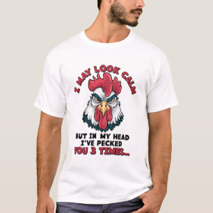 In My Head I Have Pecked You 3 Times T-Shirt