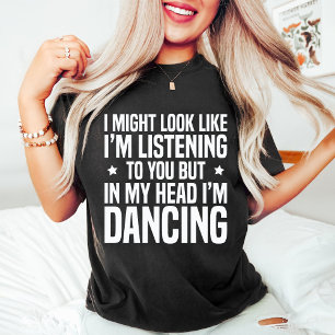 In my Head i'm Dancing Funny Dance Lover Black T-Shirt