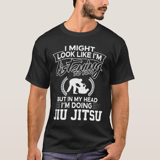 In My Head I'm Doing Jiu Jitsu T-Shirt (Front)