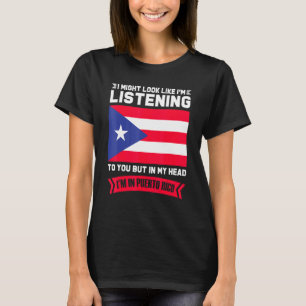 In My Head Im In Puerto Rico Puerto Rican T-Shirt