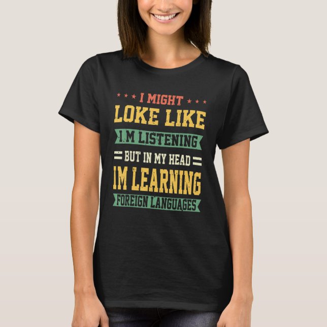 In My Head I'm Learning Foreign Languages   Sarcas T-Shirt (Front)