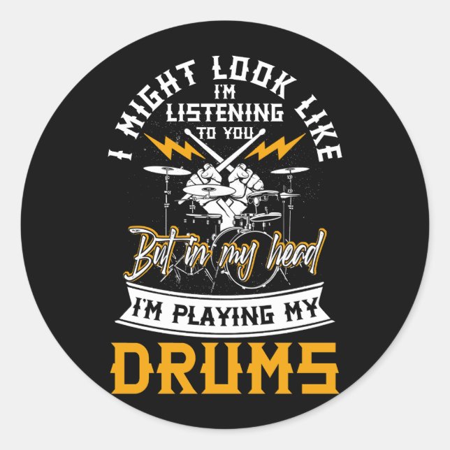 In My Head I'm Playing My Drums Drummer Percussion Classic Round Sticker (Front)