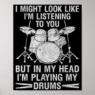 In My Head I'm Playing My Drums Drumming Lover Dru Poster