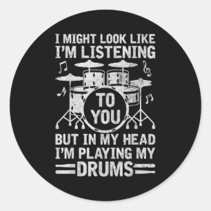 In My Head I'm Playing My Drums Funny Drummer Drum Classic Round Sticker