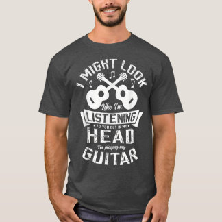 In My Head Im Playing My Guitar Guitarist Musician T-Shirt
