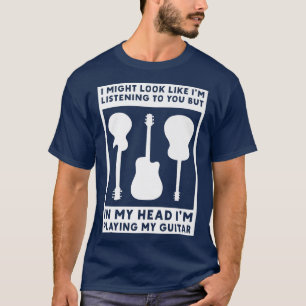 In My Head Im Playing My Guitar Musician Bass Guit T-Shirt