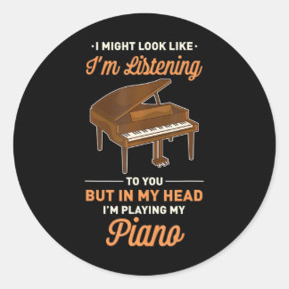 In My Head I'm Playing My Piano Funny Piano Classic Round Sticker