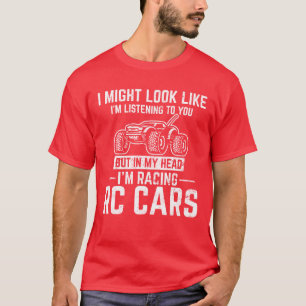 In My Head Im Racing RC Cars Funny Remote Control T-Shirt