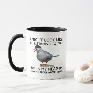 In My Head I'm Thinking About Arctic Terns Mug