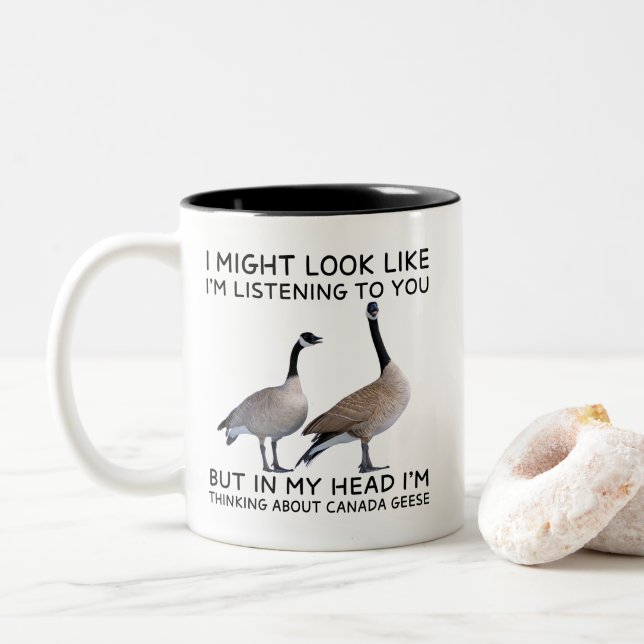 In My Head I'm Thinking About Canada Geese Funny Two-Tone Coffee Mug (With Donut)