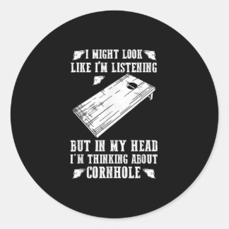 In my head Im thinking about Cornhole Cornhole Classic Round Sticker
