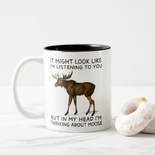 In My Head I'm Thinking About Moose Funny Two-Tone Coffee Mug