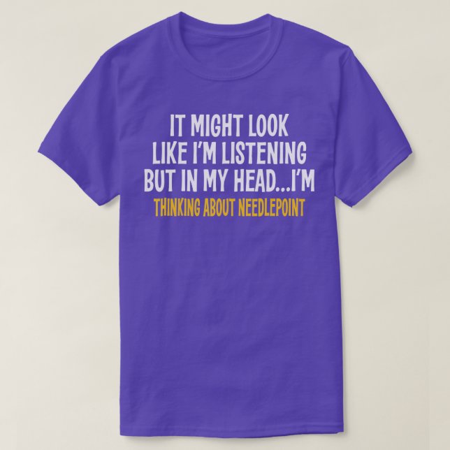 IN MY HEAD IM THINKING ABOUT NEEDLEPOINT FUNNY SAR T-Shirt (Design Front)