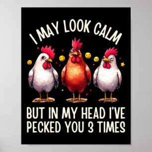 In My Head I've Pecked You 3 Times - Chicken Lover Poster