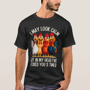 In My Head I've Pecked You 3 Times - Chicken Lover T-Shirt