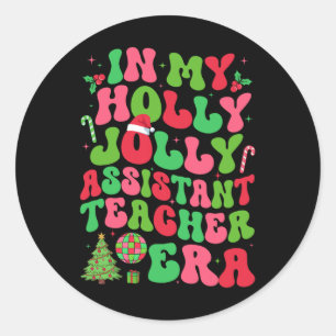 In My Holly Xmas Jolly Istant Teacher Era Christma Classic Round Sticker