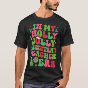 In My Holly Xmas Jolly Istant Teacher Era Christma T-Shirt