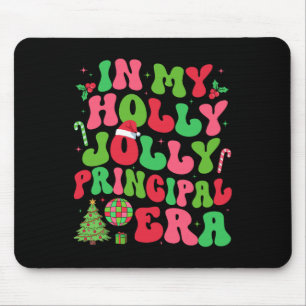 In My Holly Xmas Jolly Principal Era Christmas Job Mouse Pad