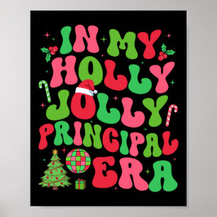 In My Holly Xmas Jolly Principal Era Christmas Job Poster