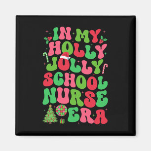 In My Holly Xmas Jolly School Nurse Era Christmas Magnet