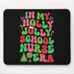 In My Holly Xmas Jolly School Nurse Era Christmas Mouse Pad
