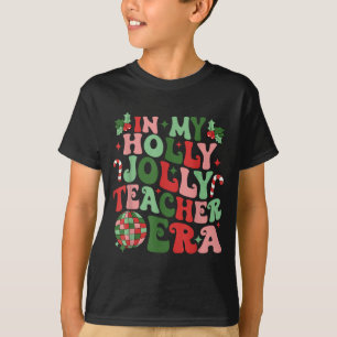 In My Holly Xmas Jolly Teacher Era Teacher Vibes C T-Shirt