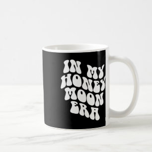 In My Honeymoon Era - Wedding New Bride Groom Coffee Mug