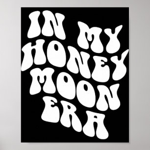 In My Honeymoon Era - Wedding New Bride Groom Poster